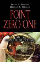 POINT ZERO ONE: America Invites Terror to Dinner 1614349053 Book Cover