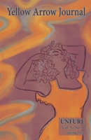 Yellow Arrow Journal, Unfurl : Vol. X, No. 1, Spring 2025 1967202001 Book Cover