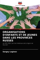 Organisations d'Enfants Et de Jeunes Dans Les Provinces Russes 620315525X Book Cover
