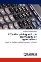 Effective pricing and the profitability of organisations: A study of small and medium enterprises in Nigeria 3845405570 Book Cover