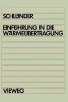 Einfuhrung in Die Warmeubertragung: Fur Maschinenbauer, Verfahrenstechniker, Chemie-Lngenieure, Chemiker, Physiker AB 4. Semester 3540670610 Book Cover