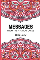 Messages from the Mystical Cards (Gali Lucy Predictions) 1960466186 Book Cover