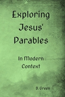 Exploring Jesus' Parables: In Modern Context B0DS113BYL Book Cover
