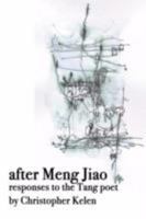 After Meng Jiao: Responses to the Tang Poet 0979882524 Book Cover