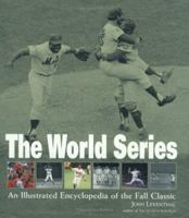 The World Series: An Illustrated Encyclopedia of the Fall Classic 1579126839 Book Cover