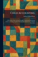 Child Accounting: A Discussion of the General Principles Underlying Educational Child Accounting, Together With the Development of a Uniform Procedure 1025545451 Book Cover