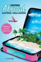 Moving Abroad Savings Challenge Book: Fun & Easy Ways to Save $20,000+ for Your New Life Overseas: 20+ Cash-Stuffing Savings Challenges for Budgeters, Expats & Dreamers Ready to Take Off B0FFH7FYDZ Book Cover