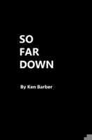 So Far Down B09K1Z1MQ7 Book Cover