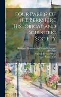 Four Papers Of The Berkshire Historical And Scientific Society 102232652X Book Cover