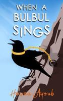 When a Bulbul Sings 1999626109 Book Cover