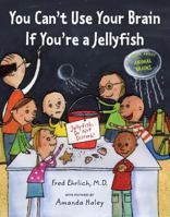 You Can't Use Your Brain If You're a Jellyfish 1593540906 Book Cover