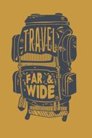 Travel Far & Wide: Beautiful 6x9 inch Travel Far & Wide Notebook for Travellers 1073053075 Book Cover