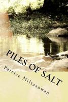 Piles of Salt: A Life Narrative of Civil War, Refugeeism, and Sociopolitical Transnationalism 1535446854 Book Cover