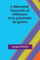L'Allemand. Souvenirs et réflexions d'un prisonnier de guerre (French Edition) 9364730917 Book Cover