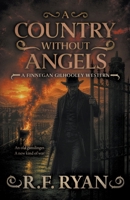 A Country Without Angels: A Historical Western Series (Finnegan Gilhooley) B0H3MD6LJY Book Cover