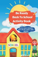 Be Ready Back To School Activity Book! B09CC4F4DR Book Cover