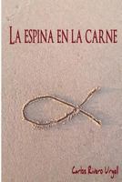 La espina en la carne 1493551957 Book Cover