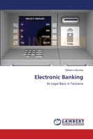 Electronic Banking: Its Legal Basis in Tanzania 3659000140 Book Cover