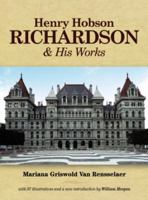 Henry Hobson Richardson and His Works 0486223205 Book Cover