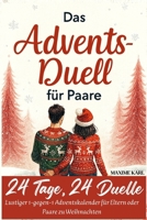 Das Adventsduell für Paare: 24 Tage, 24 Duelle – Lustiger 1-gegen-1 Adventskalender für Eltern oder Paare zu Weihnachten B0FSYFSBZS Book Cover