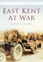 East Kent at War in Old Photographs (Britain in Old Photographs) 0750907746 Book Cover