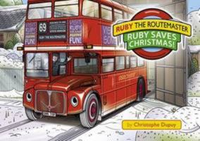 Ruby the Routemaster's Adventures: Ruby Saves Christmas 0957476515 Book Cover