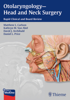 Otolaryngology--Head and Neck Surgery: Rapid Clinical and Board Review 1604067683 Book Cover