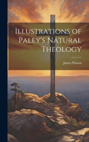 Illustrations of Paley's Natural Theology 1022125095 Book Cover