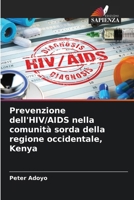 Prevenzione dell'HIV/AIDS nella comunità sorda della regione occidentale, Kenya (Italian Edition) 6207757467 Book Cover