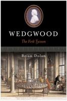 Wedgwood: The First Tycoon 0670033464 Book Cover