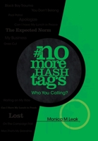 No More Hashtags : Who You Calling? 1796071366 Book Cover