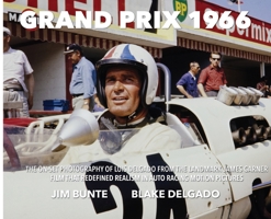 Grand Prix 1966: The On-Set Photography Of Luis Delgado From The Landmark James Garner Film That Redefined Realism In Auto Racing Motion Pictures B0G5VWPT3R Book Cover