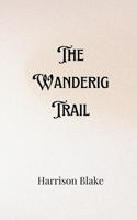 The Wandering Trail 9916901058 Book Cover