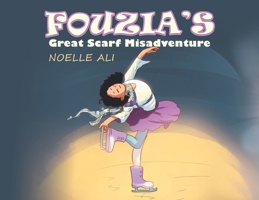 Fouzia's Great Scarf Misadventure B0GS9GLWT8 Book Cover