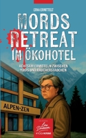 Mords Retreat im Ökohotel: Achtsam ermitteln zwischen Yogis und Räucherstäbchen (German Edition) 3819299874 Book Cover