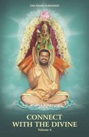 Connect with the Divine - Volume 6: A Compilation of Discourses by Sri Sakthi Amma 1764572564 Book Cover