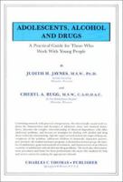 Adolescents, Alcohol and Drugs: Practical Guide for Those Who Work With Young People 0398061807 Book Cover