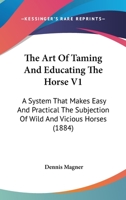 The Art of Taming and Educating the Horse .. 116420534X Book Cover