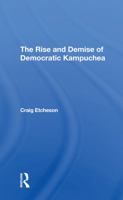 The Rise and Demise of Democratic Kampuchea 0861873629 Book Cover