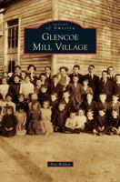 Glencoe Mill Village 1467134198 Book Cover