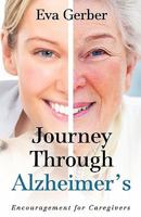 Journey Through Alzheimer's: Encouragement for Caregivers 1414115288 Book Cover