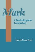 Mark: A Reader-Response Commentary (Jsnt Supplement Series, 164) 1850758298 Book Cover