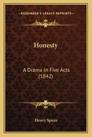 Honesty: A Drama In Five Acts 1166572935 Book Cover