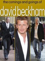 Comings and Goings of David Beckham 0715321633 Book Cover