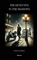 The Detective in the Shadows B0DYK6FFM7 Book Cover
