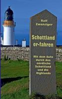 Schottland er-fahren: Mit dem Auto durch das nördliche Schottland und die Highlands 3746032768 Book Cover