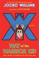 Way of the Warrior Kid: From Wimpy to Warrior the Navy SEAL Way: A Novel 1250158613 Book Cover