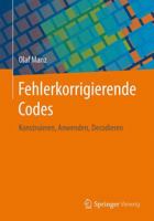 Fehlerkorrigierende Codes: Konstruieren, Anwenden, Decodieren 3658146516 Book Cover