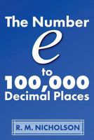 The Number E to 100000 Decimal Places 1548334286 Book Cover