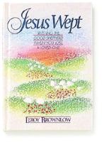 Jesus Wept : Trusting the Good Shepherd When You Lose a Loved One 0915720124 Book Cover